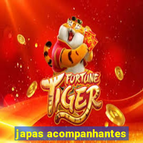 japas acompanhantes